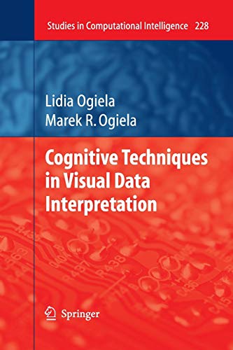 Cognitive Techniques in Visual Data Interpretation (Studies in Computational Intelligence, Band 228)