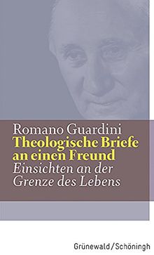 Werke: Theologische Briefe an einen Freund: Einsichten an der Grenze des Lebens