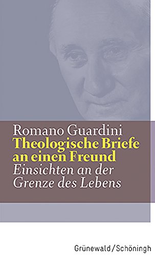 Werke: Theologische Briefe an einen Freund: Einsichten an der Grenze des Lebens