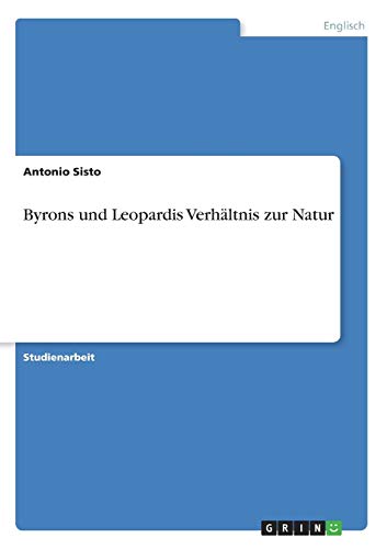 Byrons und Leopardis Verhältnis zur Natur