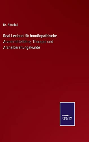 Real-Lexicon für homöopathische Arzneimittellehre, Therapie und Arzneibereitungskunde