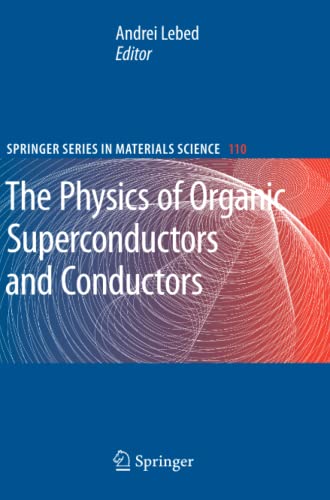 The Physics of Organic Superconductors and Conductors (Springer Series in Materials Science, Band 110)