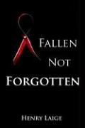 Fallen Not Forgotten
