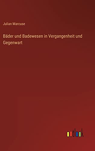 Bäder und Badewesen in Vergangenheit und Gegenwart