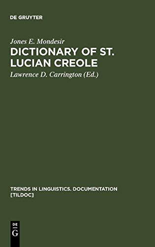 Dictionary of St. Lucian Creole: Part 1: Kwéyòl - English, Part 2: English - Kwéyòl (Trends in Linguistics. Documentation [TiLDOC], 7, Band 7)