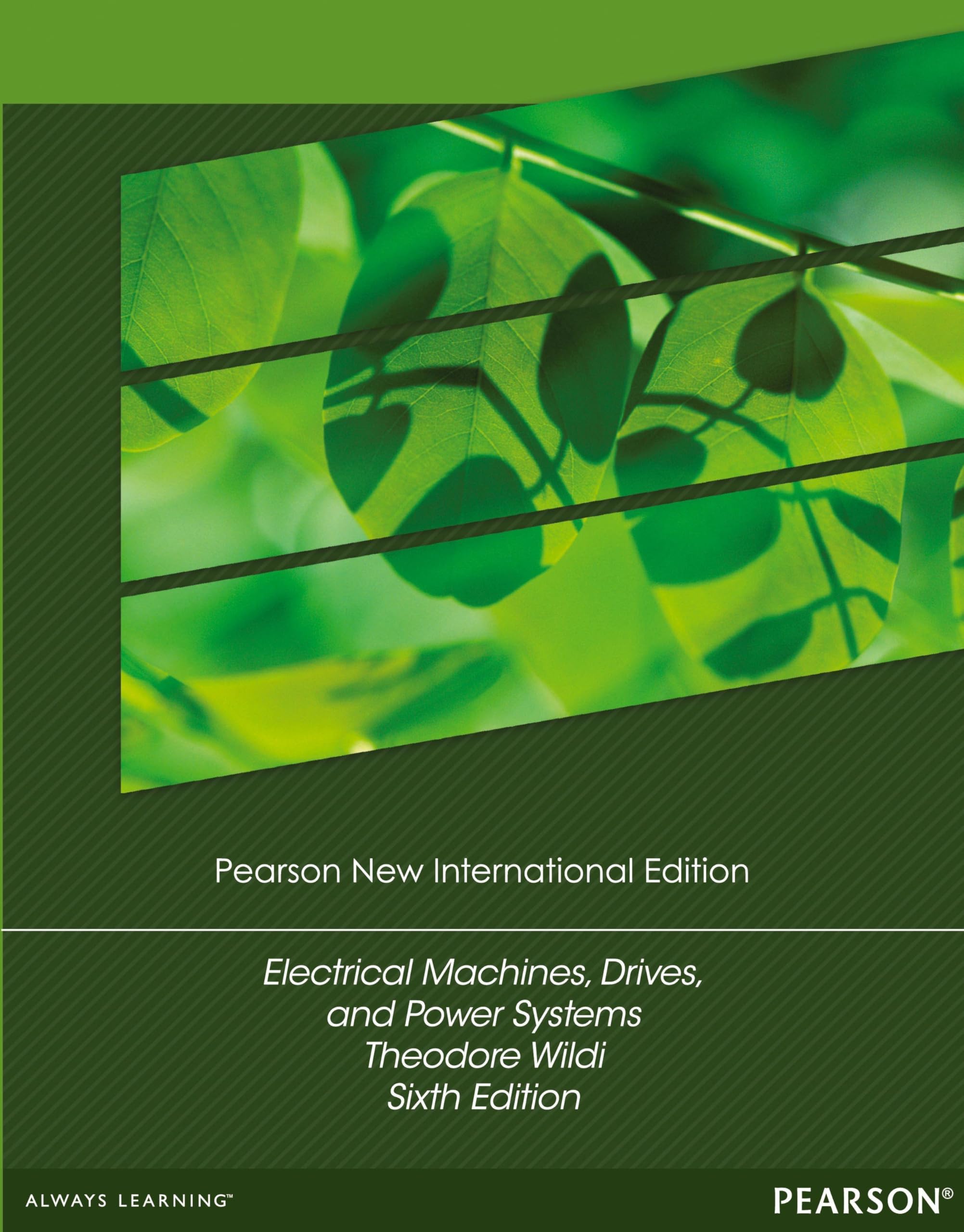 Theodore Wildi Electrical Machines, Drives And Power Systems, Pearson New International Edition