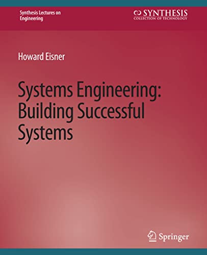 Systems Engineering: Building Successful Systems (Synthesis Lectures on Engineering)