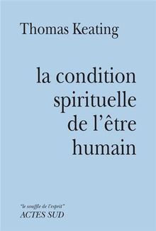 La condition spirituelle de l'être humain : contemplation et transformation