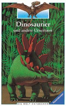 Die Welt entdecken: Dinosaurier und andere Urzeittiere