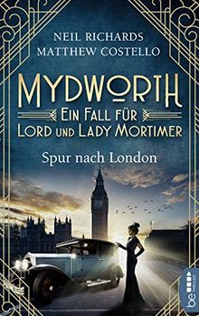 Mydworth - Spur nach London: Ein Fall für Lord und Lady Mortimer