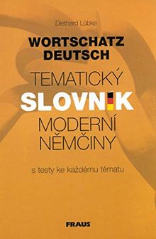 Tematický slovník moderní němčiny: Wortschatz Deutsch