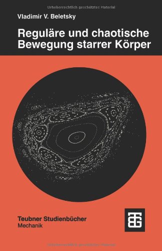Reguläre und chaotische Bewegung starrer Körper (Teubner Studienbücher Physik) (German Edition)