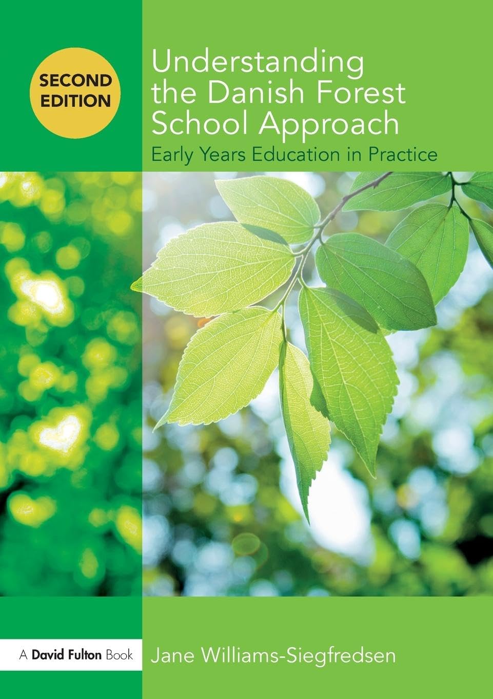 Understanding the Danish Forest School Approach: Early Years Education in Practice (Understanding the... Approach)