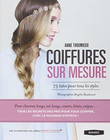 Coiffures sur mesure. 75 tutos pour tous les styles von Thoumieux, Anne | Buch | Zustand gut