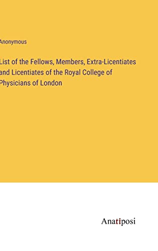 List of the Fellows, Members, Extra-Licentiates and Licentiates of the Royal College of Physicians of London