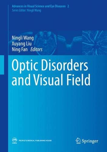 Optic Disorders and Visual Field (Advances in Visual Science and Eye Diseases, Band 2)