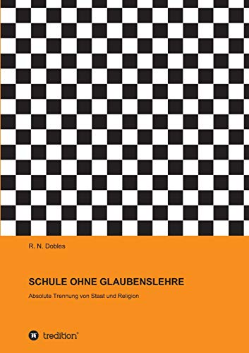 SCHULE OHNE GLAUBENSLEHRE: Absolute Trennung von Staat und Religion