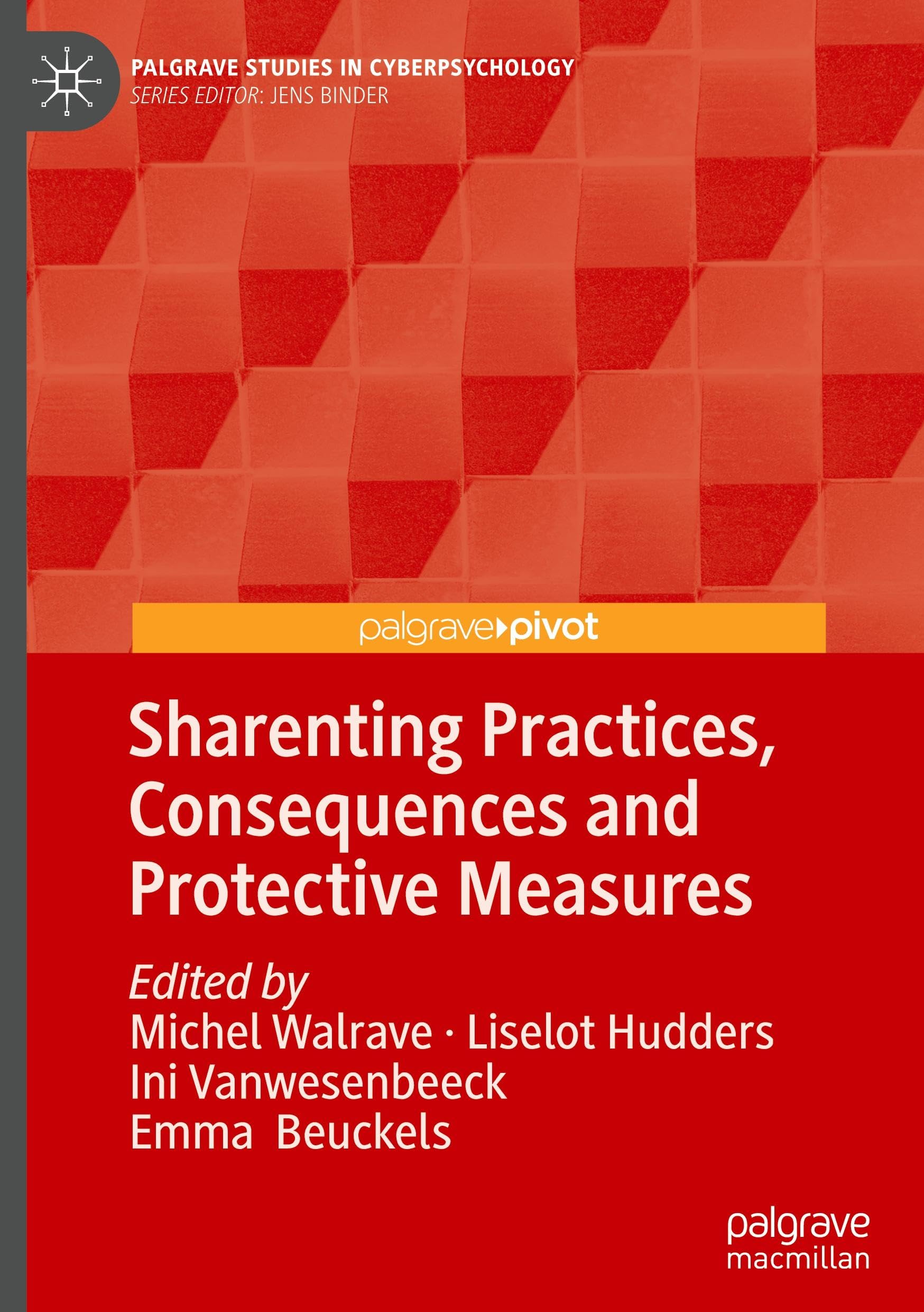 Sharenting Practices, Consequences and Protective Measures (Palgrave Studies in Cyberpsychology)