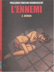 L'ennemi. Vol. 3. Démon