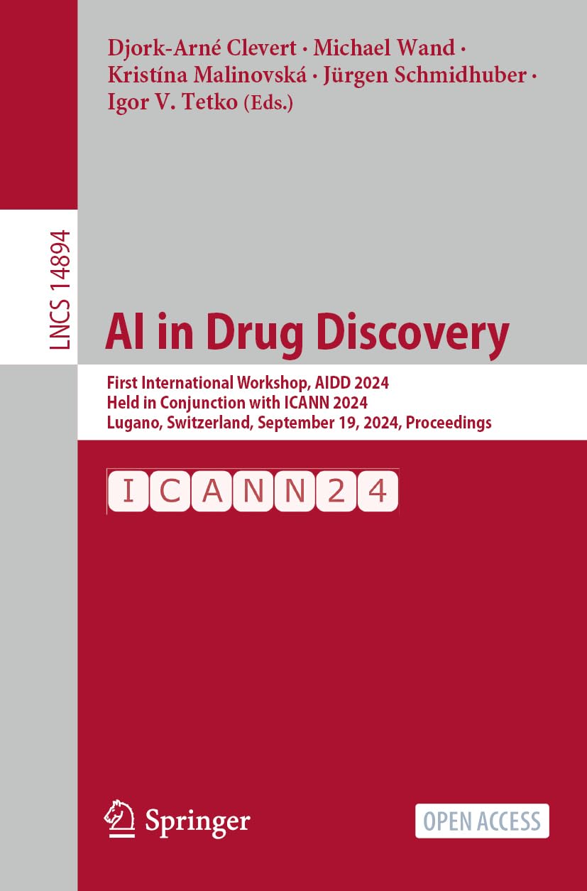 AI in Drug Discovery: First International Workshop, AIDD 2024, Held in Conjunction with ICANN 2024, Lugano, Switzerland, September 19, 2024, ... Notes in Computer Science, 14894, Band 14894)