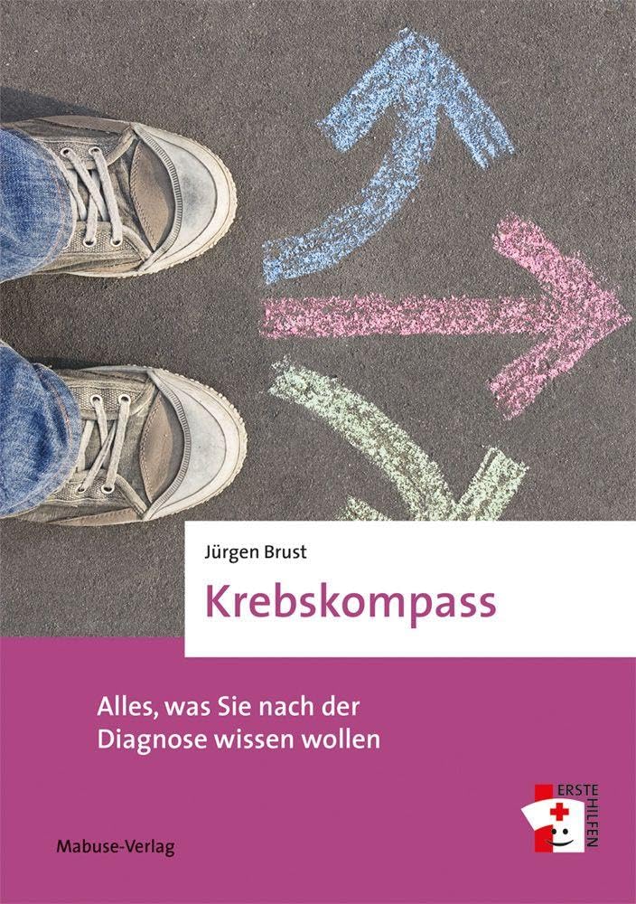Krebskompass. Alles, was Sie nach der Diagnose wissen wollen. Ratgeber (Erste Hilfen, Band 22)