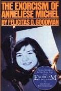 Goodman, Felicitas D. The Exorcism Of Anneliese Michel