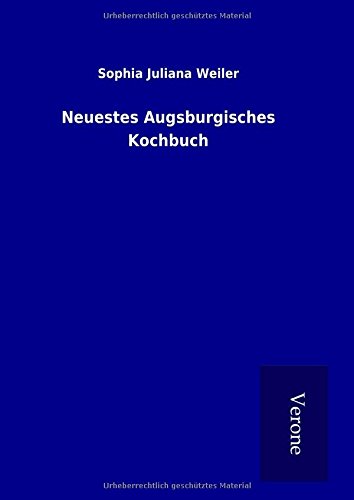 Neuestes Augsburgisches Kochbuch