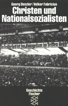 Christen und Nationalsozialisten. Darstellung und Dokumente. Mit einem Exkurs: Kirche im Sozialismus