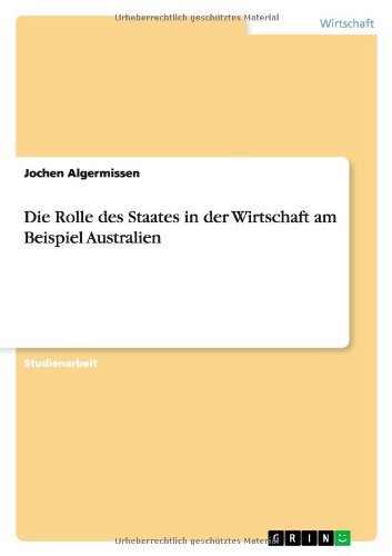 Die Rolle des Staates in der Wirtschaft am Beispiel Australien
