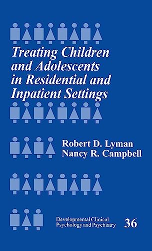 Treating Children and Adolescents in Residential and Inpatient Settings (Developmental Clinical Psychology & Psychiatry)