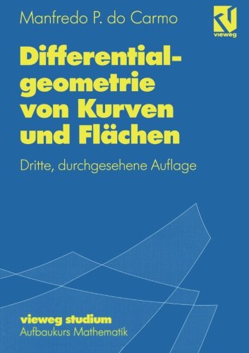 Vieweg Studium, Differentialgeometrie von Kurven und Flächen (vieweg studium; Aufbaukurs Mathematik)