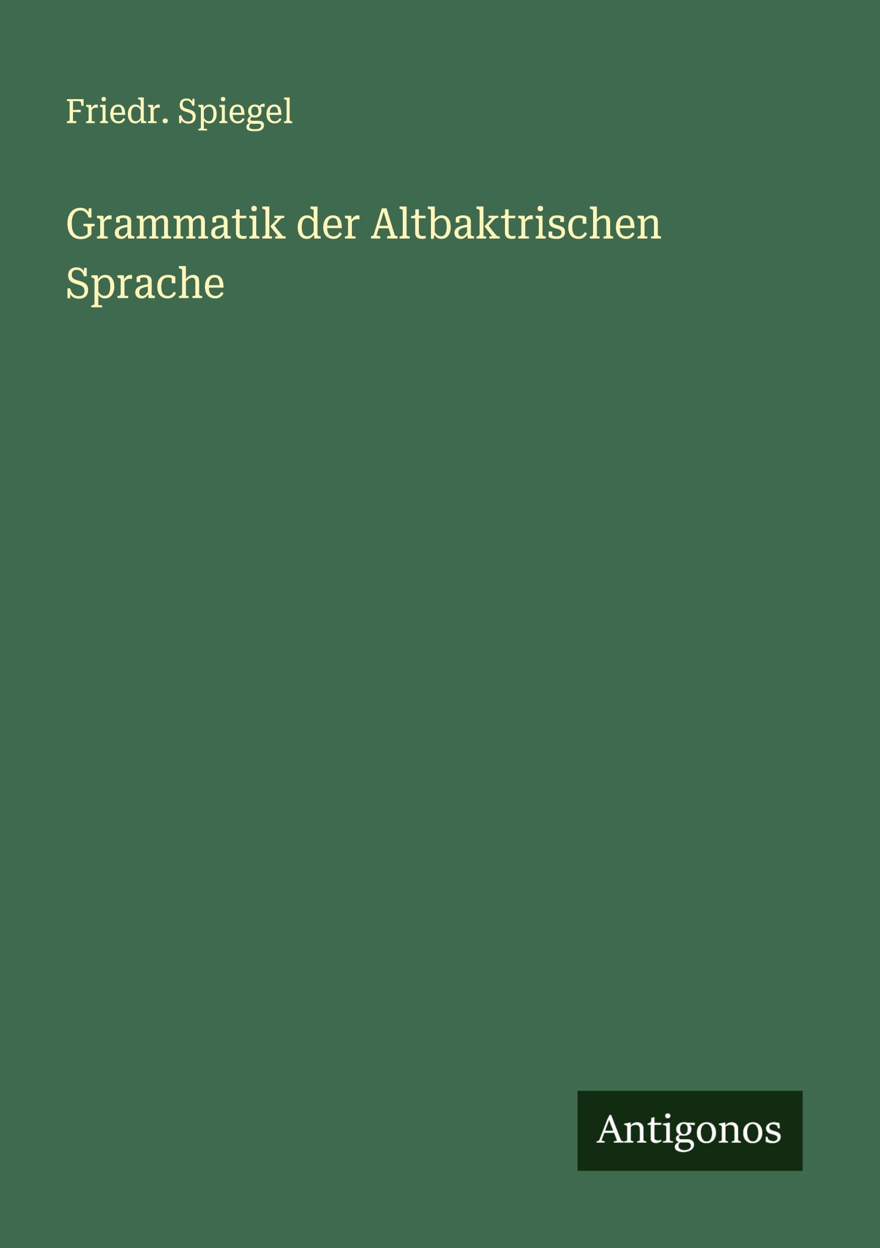 Grammatik der Altbaktrischen Sprache