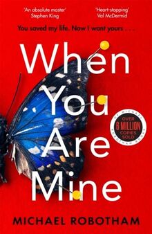 When You Are Mine: A heart-pounding psychological thriller about friendship and obsession