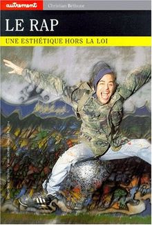 LE RAP. Une esthétique hors la loi (Mutations)