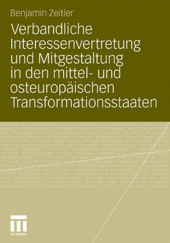 Verbandliche Interessenvertretung und Mitgestaltung in den Mittel- und Osteuropäischen Transformationsstaaten (German Edition)