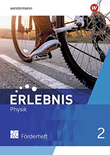 Erlebnis Physik / Erlebnis Physik - Ausgabe 2022 für Nordrhein-Westfalen und Hessen: Ausgabe 2022 für Nordrhein-Westfalen und Hessen / Förderheft 2
