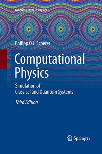 Computational Physics: Simulation of Classical and Quantum Systems (Graduate Texts in Physics)