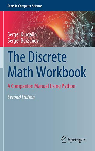 The Discrete Math Workbook: A Companion Manual Using Python (Texts in Computer Science)