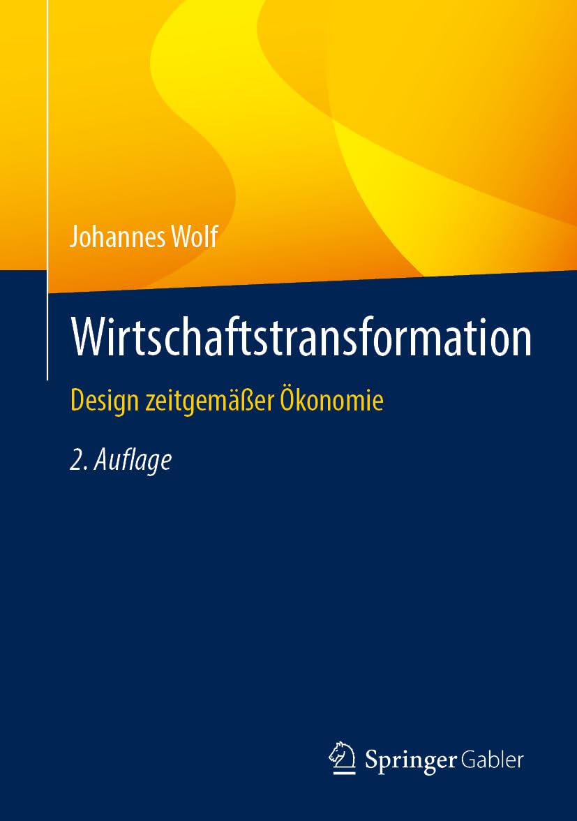 Wirtschaftstransformation: Design zeitgemäßer Ökonomie