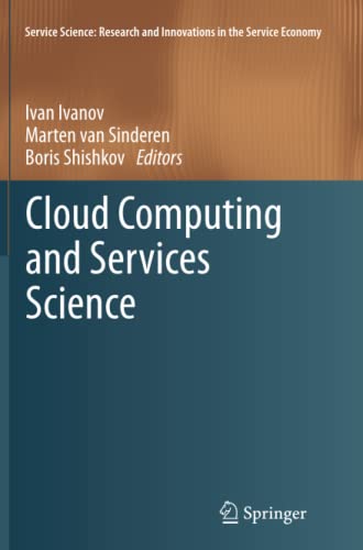 Cloud Computing and Services Science (Service Science: Research and Innovations in the Service Economy)
