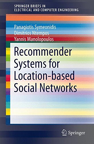 Recommender Systems for Location-based Social Networks (Springer Briefs in Electrical and Computer Engineering)