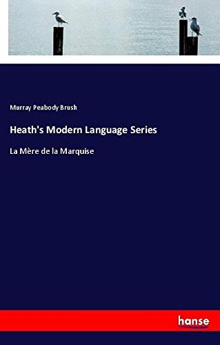 Heath's Modern Language Series: La Mère de la Marquise