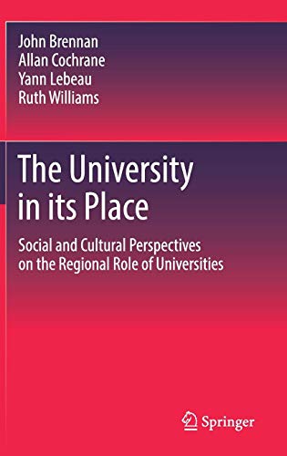 The University in its Place: Social and Cultural Perspectives on the Regional Role of Universities (Higher Education Dynamics)