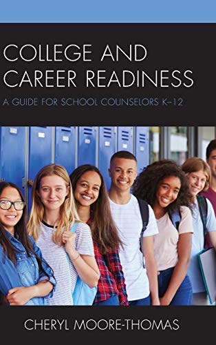 College and Career Readiness: A Guide for School Counselors K-12
