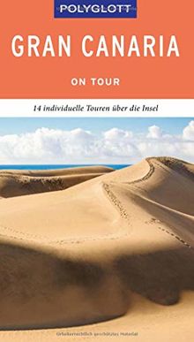 POLYGLOTT on tour Reiseführer Gran Canaria: Individuelle Touren über die Inseln