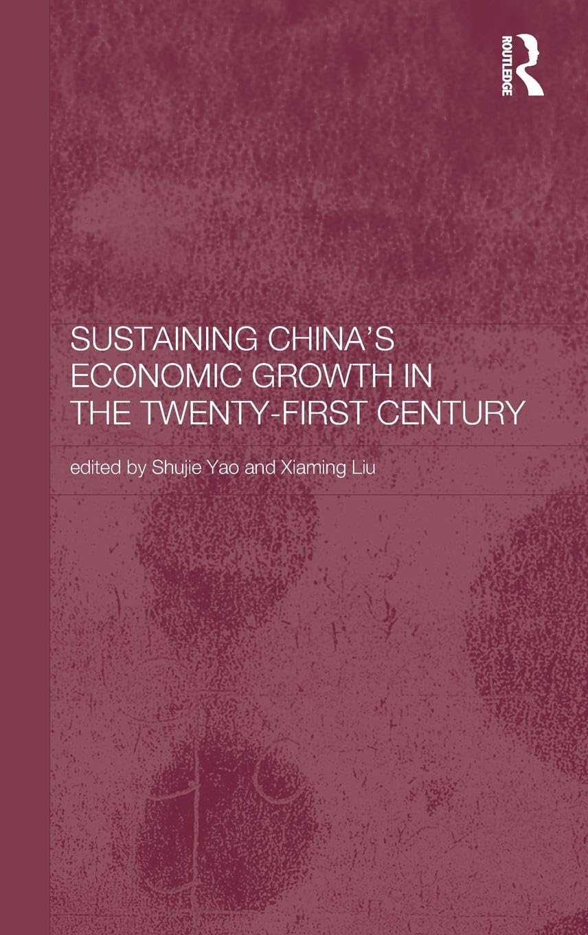 Sustaining China's Economic Growth in the Twenty-first Century (Routledgecurzon Studies on the Chineseeconomy, 3, Band 3)