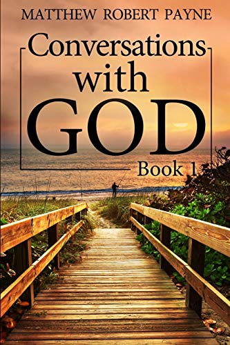 Payne, Matthew Robert Conversations With God, Book 1