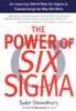 Power of Six Sigma: An Inspiring Tale of How Six Sigma Is Transforming the Way We Work
