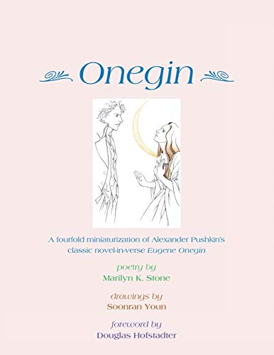 Onegin: A Fourfold Miniaturization of Alexander Pushkin's Classic Novel-In-Verse Eugene Onegin