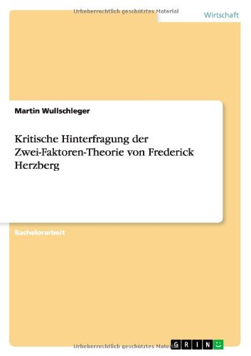 Kritische Hinterfragung der Zwei-Faktoren-Theorie von Frederick Herzberg